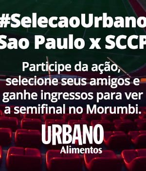 #SelecaoUrbano – Assista a Semifinal no Morumbi com quatro convidados!